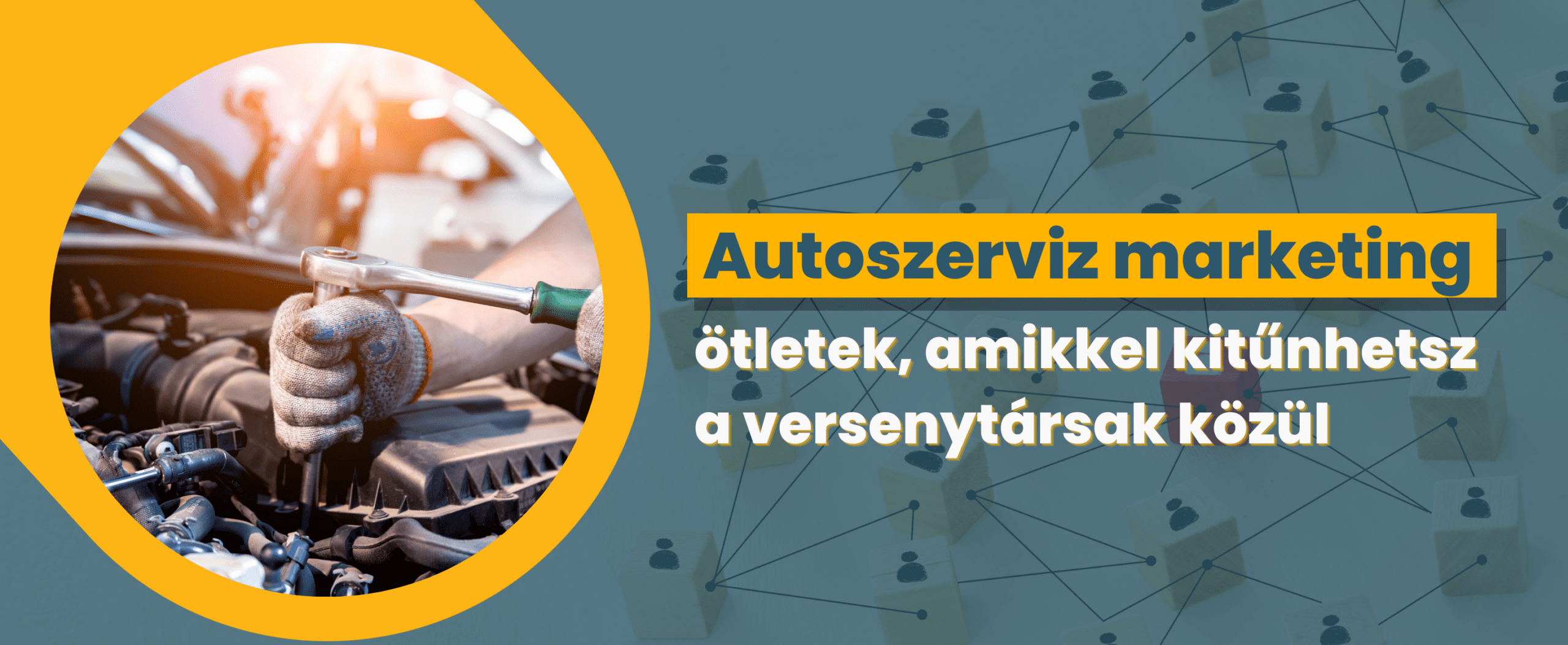 Autoszerviz marketing ötletek, amikkel kitűnhetsz a versenytársak közül